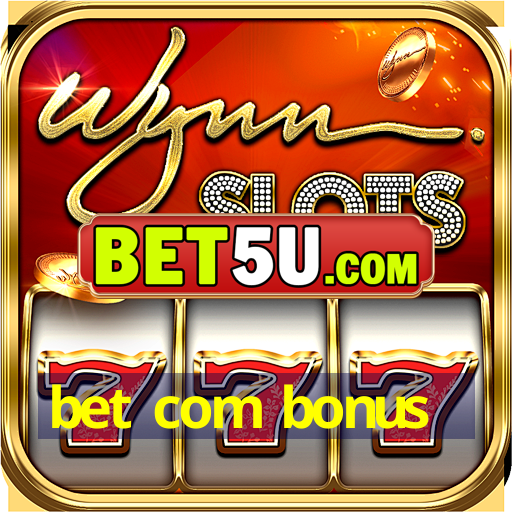 bet com bonus